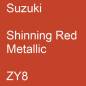 Preview: Suzuki, Shinning Red Metallic, ZY8.